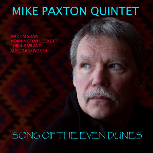 Mike Paxton Quintet – Song of the Even Dunes